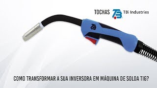 Como transformar a sua inversora em máquina de solda TIG [upl. by Odie]