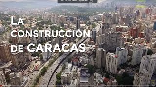 La construcción de Caracas historia arquitectura [upl. by Akcirehs]