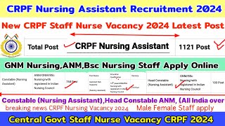 CRPF Nursing Assistant Vacancy 2024Staff Nurse Vacancy 2024CRPF Staff NurseVacancyNursing Vacancy [upl. by Ahsiele738]