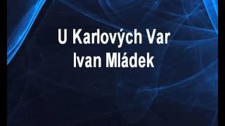 U Karlových Var  Ivan Mládek amp Jan Mrázek Karaoke tip [upl. by Ahseinod]