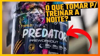 Qual pré treino tomar para treinar a noite Review PRÉ treino Wild Predator [upl. by Enayd530]