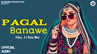 Pagal Banawe  Filmy  Ft Sinta Bhai  Shiqaari  New Haryanvi Song 2024  Sikander Production [upl. by Nerte]