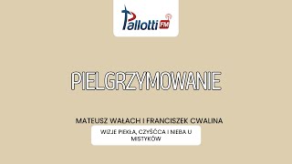 PIELGRZYMOWANIE  Wizje piekła czyśćca i Nieba u mistyków [upl. by Ilaw]