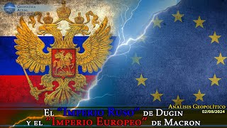 El quotImperio Rusoquot de Dugin y el quotImperio Europeoquot de Macron [upl. by Adnala]