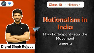 Class 10 How Participants saw the Movement  L12  History  Digraj Sir [upl. by Kilbride]