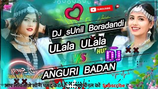 Nonstop 2k24 Remix  Angoori Badan Vs ULala Ulala Dj Hard Base Remix Song  Dj sUnil Boradandi [upl. by Dranyar]