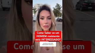 “Como saber se REALMENTE um HOMEM está INTERESSADO” autoestimaamoramorpropriorelacionamento [upl. by Delia785]