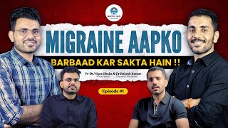 Understanding Migraine Experts Insight by Dr Vikas amp Dr Rakesh  Causes Symptoms amp Treatment [upl. by Aiouqes854]