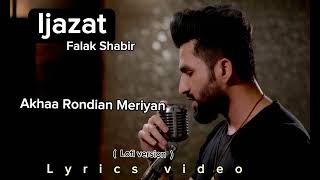 Ijazat  Lofi version  Falak Shabir new song  lyrics video [upl. by Vihs]