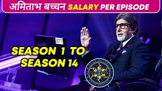 Kaun Banega Crorepati  Amitabh Bachchan Ki Per Episode SALARY  Season 1 To Season 14 [upl. by Salkin451]