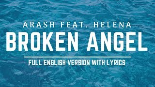 Arash  Broken Angel  FeatHelena  Full English version lyrics [upl. by Deach]