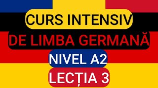 LECTIA 3 Curs Intensiv A2 GermanaPentruIncepatori [upl. by Urbano]