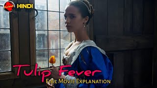 Tulip fever Explained in hindi  Tulip fever movie explained in hindi  Desibook  Movies explain [upl. by Aremat]