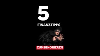 5 Finanztipps die du ignorieren solltest Wie du wirklich Vermögen aufbaust [upl. by Haimorej]