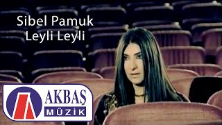 Sibel Pamuk  Leyli Leyli Official Video 🎧 [upl. by Lingwood639]