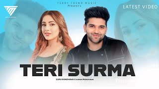 TERI SURMA  Guru Randhawa  shehnaz Gill  latest song 2024 [upl. by Aiderfla]