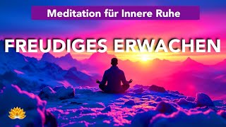 Erwache mit innerer Freude – Beruhigende Meditation [upl. by Dorothea]