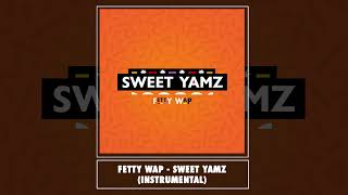 Fetty Wap  Sweet Yamz Official Instrumental [upl. by Lowell]