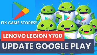 Fix GAME STORES not loading  Lenovo Legion Y700  How to update Google Play Store  No Root [upl. by Ainollopa]