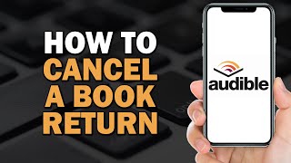 How to Cancel a Book Return on Audible Easiest Way​​​​​​​ [upl. by Kliman421]