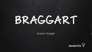 How to Pronounce BRAGGART in American English [upl. by Ahsatam]