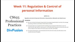 CS625  Week 11  Professional Practices  Regulation amp control of personal information [upl. by Shem]