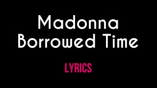 Madonna  Borrowed Time Official Lyric Video [upl. by Koser626]