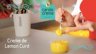 Creme Curd de limão  Cozinhando com Carole  Episódio 07 [upl. by Ettegirb]