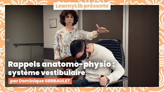 🏃 Système vestibulaire  rappels anatomophysio avec Dominique GERBAULET [upl. by Atinal178]