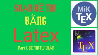 Bài12☆Soạn đề thi bằng Latex part 1 ĐỀ THI TỰ LUẬN Rất Hay [upl. by Eenolem]