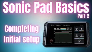 Completing The Initial Setup Of The Sonic Pad  Sonic Pad Basics Part 2 [upl. by Ettennig]