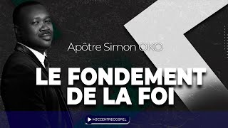 Le fondement de la foi  Apôtre Simon OKO [upl. by Nnylylloh508]