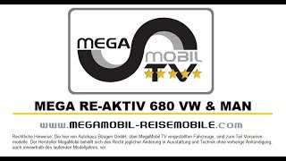 MegaMobil Mega ReAktiv 680 VW amp MAN quotDer 5Sterne Premium Kastenwagenquot [upl. by Ylehsa145]