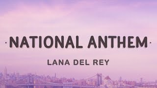 Lana Del Rey  National Anthem Lyrics [upl. by Niuqaoj]