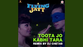 Toota Jo Kabhi Tara  Remix by DJ Chetas [upl. by Abrams]