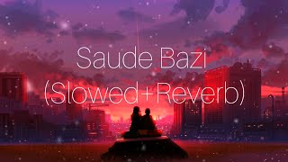 Saude Bazi SlowedReverb Javed Ali  Sloverb lyrics [upl. by Maia887]