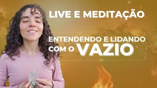 MEDITAÇÃO PARA LIDAR COM O VAZIO E TER A EXPERIÊNCIA DO SER [upl. by Yettie]