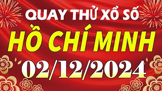 Quay thử xổ số Tp Hồ Chí Minh ngày 2 tháng 12  XSHCM  KQXSHCM  SXHCM  Quay thử xs TPHCM [upl. by Oiralih]