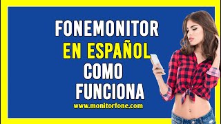 ✅ ⭐⭐FONEMONITOR EN ESPAÑOL COMO FUNCIONA2024 [upl. by Aneleasor]