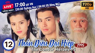 TVB Thần Điêu Đại Hiệp tập 1232  tiếng Việt  Cổ Thiên Lạc Lý Nhược Đồng  TVB 1995 [upl. by Linzy]