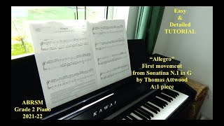 quotAllegroquot Thomas Attwood  Grade 2 Piano Exam piece  A1  ABRSM 2021  22  Detailed TUTORIAL [upl. by Baudelaire]