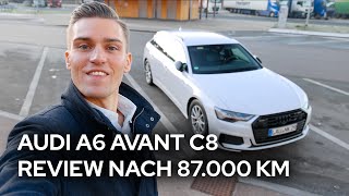 Audi A6 Avant C8 ehrliches Review nach 87000 Kilometern und 3 Jahren [upl. by Akinek]