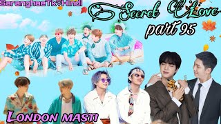 London masti 💃 Secret Love 🤫 part 95 BTS hindi dubbing 💞 [upl. by Talanta]