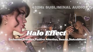 ✨⁎⁺˳Halo Effect ⁎⁺˳✨ Enchanted PresencePositive Attention BeautyStatusampMore432Hz Subliminal [upl. by Aleahs]