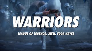 League of Legends 2WEI Edda Hayes  Warriors Lyrics [upl. by Coke926]