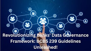 Revolutionizing Banks Data Governance Framework BCBS 239 Guidelines Unleashed [upl. by Ainav]