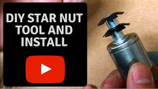 DIY Star Nut Tool and Install [upl. by Eldnar]