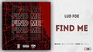 Lud Foe  Find Me [upl. by Weywadt9]