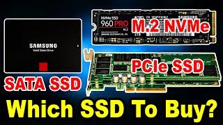 Which SSD Should You Buy 2019 SATA vs M2 vs PCIe vs NVMe  Kshitij Kumar [upl. by Eesdnyl851]