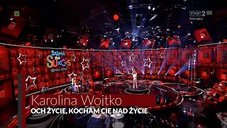 Och życie kocham cię nad życie  Karolina Wojtko  Szansa na sukces 2024 [upl. by Aivekal933]